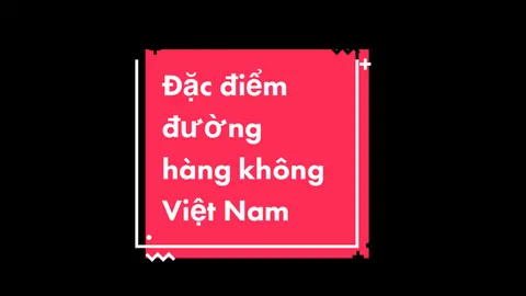 Đặc điểm đường hàng không Việt Nam ✈️✈️✈️ #hocdiacungcodung #dialycodung #thptqg2023 #LearnOnTikTok #onthitotnghiepthpt #onthithptqg #đialy12 #diali #xuhuong #xuhuongtiktok #trending #trend #2k5 