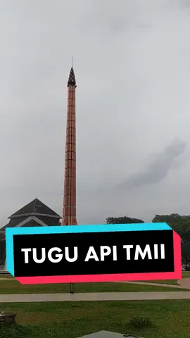 Tugu api taman mini indonesia indah #wisata #tmii 