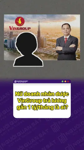 Nữ doanh nhân được Vingroup trả lương gần 1 tỉ 1 tháng là ai? #vingroup #vincom #nqs #tintuc #LearnOnTikTok #PhaiDepNgayNay #fypシ 