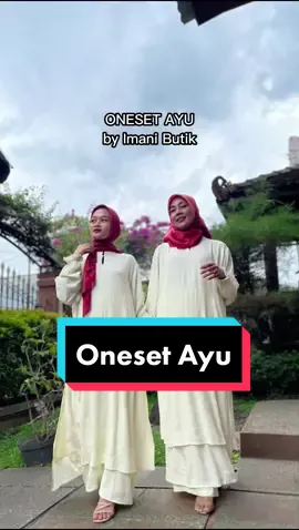 ONESET AYU Siapa yang ga pengen sih oneset secakeep ini udah gitu recommed banget buat OOTD lebaran nanti Bahan : Katun Crinckle #outfitlebaran2023 #imanibutik #fyp #OOTD #onesetayu #outfitideas 