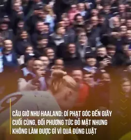 Nổ tài góc luôn mà 😅 #thethaomoingay #thethao #xuhuong #viral_video #haaland #manchestercity #fyp  