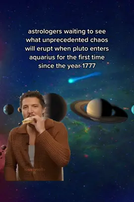 march 23 🥲 #plutoinaquarius #plutoentersaquarius #pedropascalmeme #astrologersoftiktok 