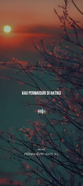 Hijjaz - Permaisuri Hati Ku