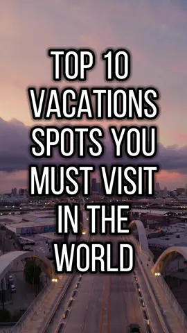Top 10 Vacations Spots You Must Visit in the World! ✈️ #fyp #iwonderalot #travel #vacation 