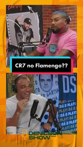 CR7 no Flamengo??? Meu parceiro Naldo falou que vai trazer o homem pra jogar no Mengão 😂😂😂 E aí Nação, confia no homem pra executar essa tarefa??? #flamengo #naldo #cr7 #cristiano #futebol #fyp #fyy #podcast #denilsonshow 