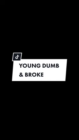 Young Dumb & Broke #khalid #lyrics #fyp 