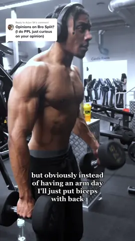 Replying to @Arjun SK Bro Split > PPL imo  #gym #GymTok #trentwinsedit #cbum #Fitness 