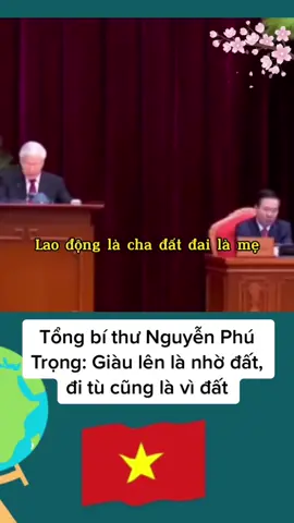 Tổng bí thư Nguyễn Phú Trọng: Giàu lên là nhờ đất, đi tù cũng là vì đất #tongbithunguyenphutrong🇻🇳 #chongthamnhung #xuhuongtiktok 