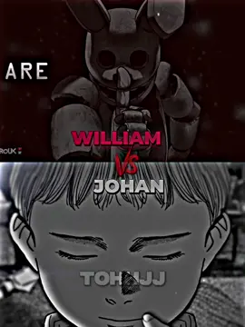 William Afton vs Johan Liebert #1v1 #vs #edit #animeedit #whoisthestrongest #monster  #fnaf #williamafton #johanliebert @BAKITHECRAZY🦸 