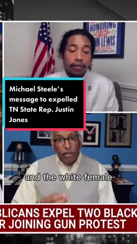 Michael Steele’s message to expelled TN State Rep, Justin Jones: 