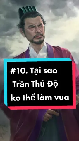 Drama nhà Trần-phần 10: Nhất đại kiêu hùng. Tại sao Trần Thủ Độ không thể lên làm vua?  #BookTok #xuhuong2023 #hocsinh #LearnOnTikTok #dramanhatran #fyp 