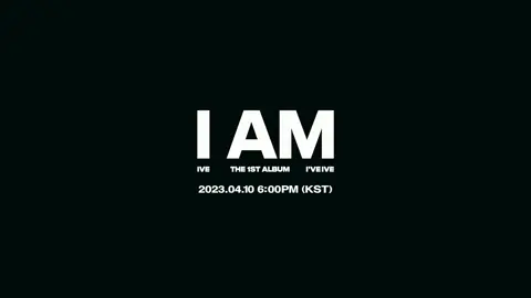 IVE THE 1ST ALBUM  <I’ve IVE> 'I AM' MV TEASER ALBUM RELEASE 2023.04.10 MON 6PM (KST) #IVE #아이브 #アイヴ #IveIVE #아이해브아이브  #IAM #아이엠 #오늘_내게_열리는건_아이브컴백