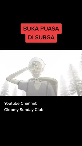 Buka Puasa di Surga  - Gloomy Sunday Club #viral #fypage #fyp #seram #animasihoror #foryourpage #xyzbca #horor