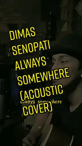 Replying to @muhammadtaufikn10  Dimas senopati - Always Somewhere (Acoustic Cover) @myusufffff  Enjoy 😁 #lyrics #musikkeren #dimassenopati #dimassenopaticover #alwayssomewhere #scorpions #acousticcover #80s #90s #fyp #fypシ 