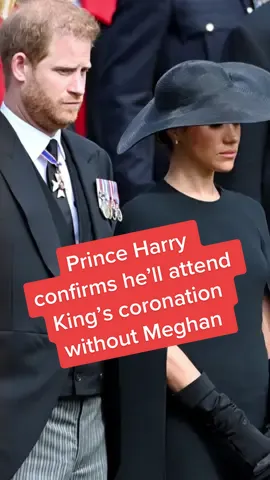 Prince Harry has confirmed that he will attend his father King Charles’ coronation - but his wife Meghan Markle will stay at home. #royalnews #princeharry #meghanmarkle 