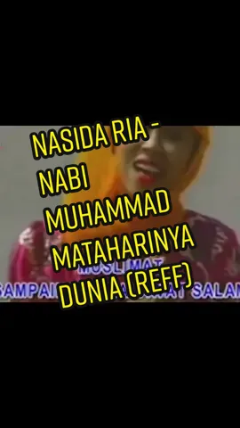 Nasida Ria - Nabi Muhammad Mataharinya Dunia (reff) #nasidaria #nabimuhammadmataharinyadunia 
