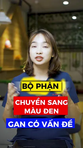 4 bị phận chuyển sang màu đen chứng tỏ gan có vấn đề#bacsihoa#gan#LearnOnTikTok