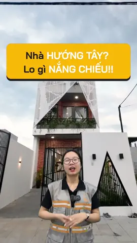 Thực hiện 4 bước thiết kế này, nhà hướng Tây không còn lo nắng chiếu #nhadep #nhahuongtay #thietkenhadep #dcgr #viral #LearnOnTikTok