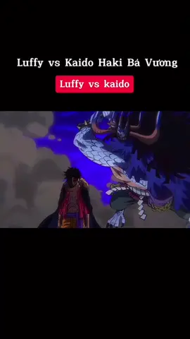 Luffy vs Kaido Haki Bá Vương💥🔥👑#onepiece #luffy #luffyonepiece #kaido #haki #onepieceedit #anime #fypシ #fyp #foryoupage #xyzbca #onepieceanime #trending #viral #hoangluffy12 #xuhuong #xh 
