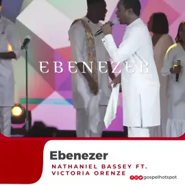 Ebenezer - Nathaniel Bassey Ft. Victoria Orenze #GospelHotspot #GospelMusic #NaijaGospel #GospelSong #NathanielBassey #VictoriaOrenze #GoViral #Trending