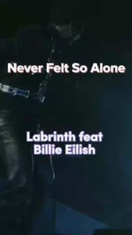 Labrinth feat Billie Eilish :- Never Felt So Alone #labrinth #billieeilish #neverfeltsoalone #fyp #foryou #lyricsvideo #lyrics #music #viral 