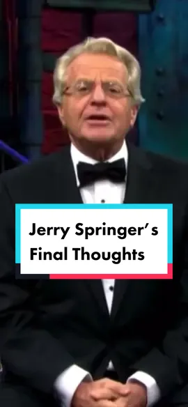 Jerry Springer gives his “Final Thoughts” at the beginning of the 25th year of his show. He gets emotional and talks about continuing as long as he stays healthy. #jerryspringer #thejerryspringershow #jerryspringerdead #jerry 
