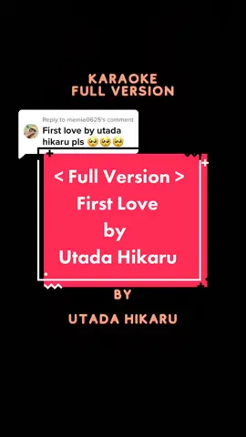 Replying to @memie0625 < Full Version > First Love by Utada Hikaru #karaoke #karaoketiktok #utadahikaru #firstlove #fyp #duet 