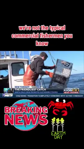 Breaking News, Friendliest Catch & Earth Day Unite! Sustainable Fishing & Crabbing Santa Cruz California.  #earthday #crab #fishing #news 