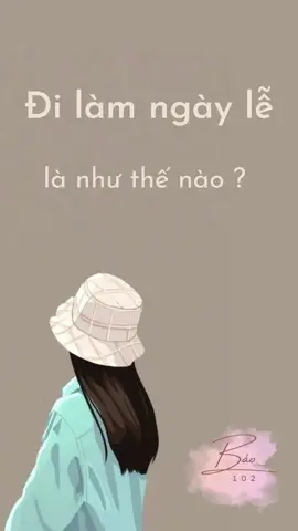 Đi làm ngày lễ là như thế nào ? #dilamcogivui #nghile30_41_5 #cogai #foryou