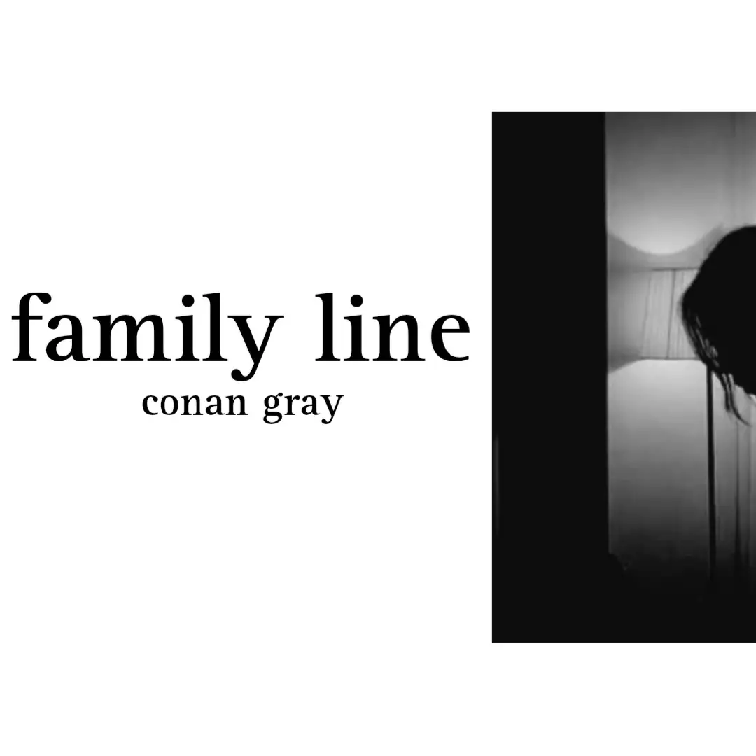 [ Family Line - Conan Gray ] #conangray #familyline #familylineconangray #conangrayfamilyline #fyp #fypシ #song #lyrics #songlyrics #lyricsedit #pruvayy #pruvayyedits #vroochii #vroochi #vroochet 