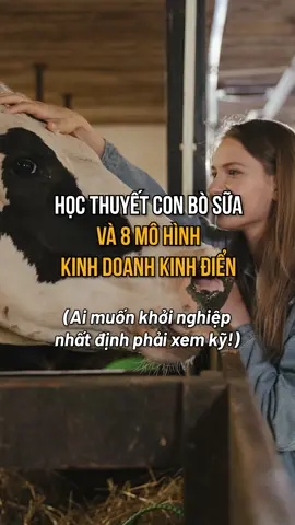 Học thuyết con bò sữa và 8 mô hình kinh doanh kinh điển! #TruongdoanhnhanHBR #LearnOnTikTok #HBRHoldings #Theanh28 @tonydzunghbr