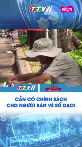 CẦN CÓ CHÍNH SÁCH CHO NGƯỜI BÁN VÉ SỐ DẠO! #tiktoknews #news #socialnews #NETLOVE #tintuc #ttv11 #truyenhinhtayninh #VietNamToiYeu