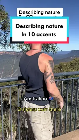 Describing nature / scenery in 10 accents #accent #accents #accentchallenge #bluemountains #nature
