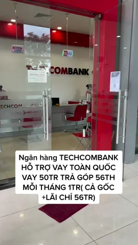 Ngân hàng TECHCOMBANK HỖ TRỢ VAY TOÀN QUỐC VAY 50TR TRẢ GÓP 56TH MỖI THÁNG 1TR( CẢ GỐC +LÃI CHỈ 56TR)#xuhuong #LearnOnTikTok #chovayuytin #vaynhanhvayde #trending 