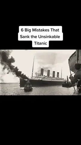 #SummerRefresh #VoiceEffects 6 Big Mistakes That Sank the Unsinkable Titanic🛳️🚢🛳️#fyp #flight #tranding #pleaseviral #foryou #cup #titanic #plane 