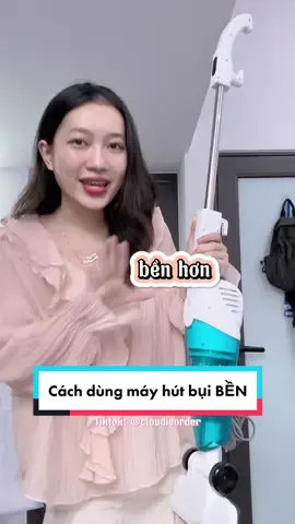 Tips dùng máy hút bụi bền theo quan điểm của Vân nha 😚 #cloudieorder #review #slplus #masvn #muataitiktokshop #WomenOfTikTok 