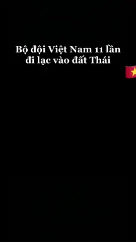 Trả lời @Quang Nghi 11 lần bộ đội Việt Nam đi lạc vào đất Thái Lan #lichsuvietnam #xuhuongtiktok #fyp @Việt Nam Tôi🇻🇳 @Việt Nam Tôi🇻🇳 