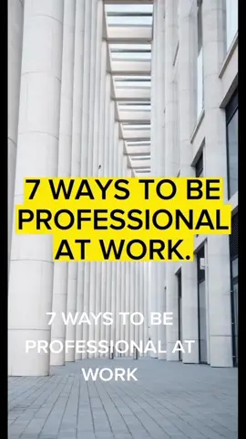 Work Professional #work 7 WAYS TO BE PROFESSIONAL AT WORK #inspired #motivationalquotes #lifehacks #LifeAdvice #lifeisgooddance #inspirationalquotes #mentally #life #viral 