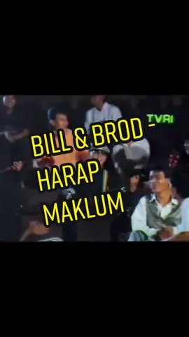 Bill & Brod - Harap Maklum (1989).