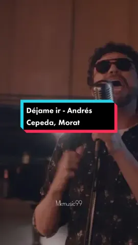 Déjame ir - Andrés Cepeda, Morat #dejameir #andrescepeda #morat @Andrés Cepeda @Morat 