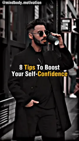 8 Tips to Boost Your Self-Confidence 🔥🔥 #millionaire #motivation #tips #confidence #inspiration  #mindset #fit #positivevibes #selfimprovement #selfhelp #success #goals #grind #hustle #fyp #quotes #fypシ #viralvideo #Lifestyle #quoteoftheday #foryoupage #training #viral #billionaire #trend #attitude #goals #determination #nevergiveup #dreambig #believeinyourself #positivity #MentalHealth #2023 #hardwork 
