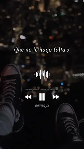 🙁 #fypシ #rolitas #fypシ゚viral #music #parati #nolehagofalta #bandalosrecoditos #sad 