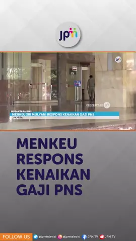 Besaran Kenaikan Gaji PNS Diumumkan pada 16 Agustus. #gajipns #srimulyani #jakarta #beritatiktok #jpmtv