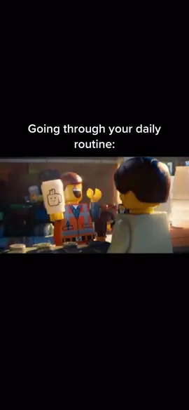 #everythingisawesome #everythingiscoolwhenyourpartofateam #legomovie #legomovieedit #goingthroughyourday #DailyRoutine #emmetbrickowski #chrispratt 