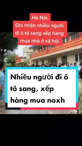 Ghi nhận nhiều người đi ô tô sang, xếp hàng mua nhà ở xã hội #nhaoxahoitrungvan #chungcuhanoi #bds #vanphambds