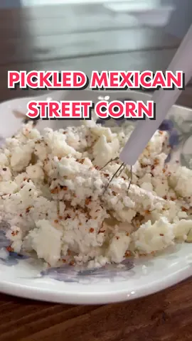 PICKLED MEXICAN STREET CORN… YES PLEASE! #mexicanstreetcorn #pickledcorn #elotes #EasyRecipe #thepickleguys 