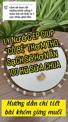 Trả lời @anh nga Ly nước ép giúp “cô bé” thơm tho sạch sẽ hơn ăn 100 hũ sữa chua. Nhiều bạn hỏi về nước ép khóm gừng muối. Nay mình lên video hướng dẫn chi tiết cách làm bài này.  Hy vọng các bạn sẽ không inbox hỏi nữa. Các bạn ơi, cứ comment mình sẽ trả lời, vui lòng không inbox nha. #tueminhvolamphunggiao #nuocepdua #nuocepkhom 