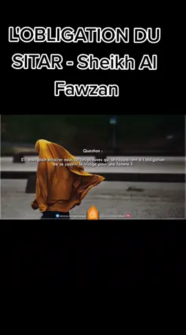 Les Preuves De L'OBLIGATION DU SITAR. Sheikh Al Fawzan 🇸🇦 Il y a divergences sur L'OBLIGATION DE COUVRIR LE VISAGE OU PAS MAIS TOUS SONT UNANIMES QUE C'EST MEUILLEURE 🇸🇦 #rappel  #rappels_islam  #islam  #Salaf  #salafsalih  #salafiyyah  #sitar  #niqab  #muslim  #tiktok 