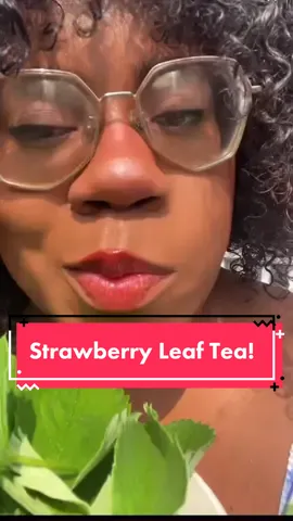 YALL ASKED! Strawberry Leaf Tea! 🍓🌱🍵💕