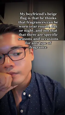 Clearly he is wrong, there are different fragrances for every season! #beigeflag #fragrancetok #boyfriend #fyp #queercouples 